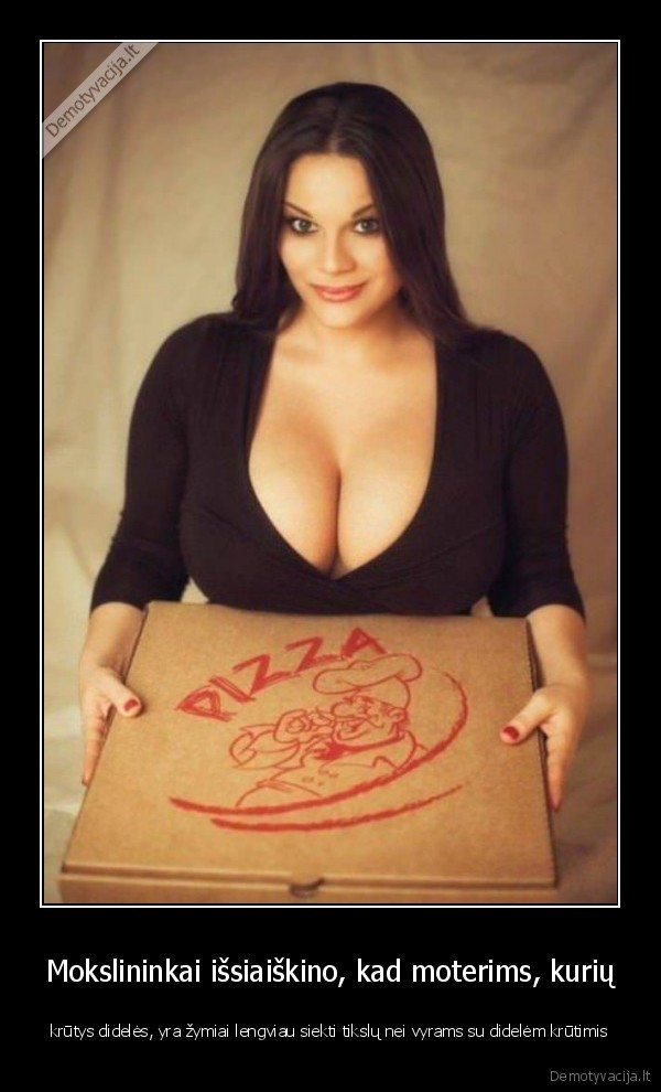 Mokslininkai išsiaiškino, kad moterims, kurių - krūtys didelės, yra žymiai lengviau siekti tikslų nei vyrams su didelėm krūtimis. 