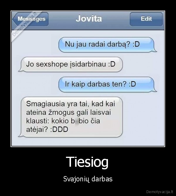 Tiesiog - Svajonių darbas. 