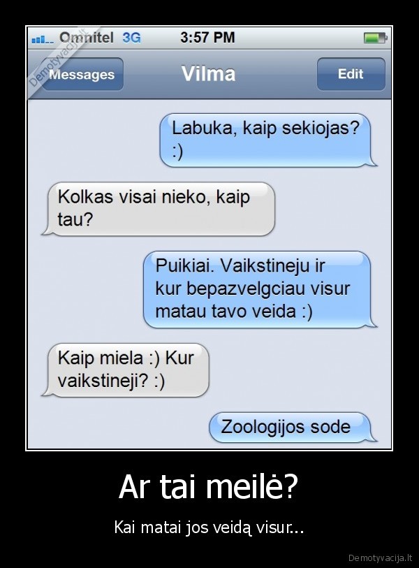 Ar tai meilė? - Kai matai jos veidą visur.... 