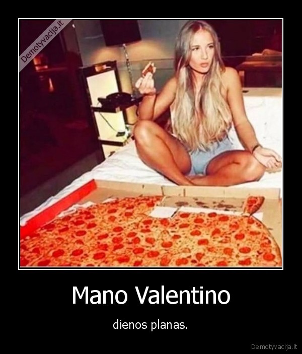 Mano Valentino - dienos planas.. 