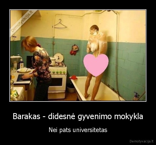 Barakas - didesnė gyvenimo mokykla - Nei pats universitetas. 