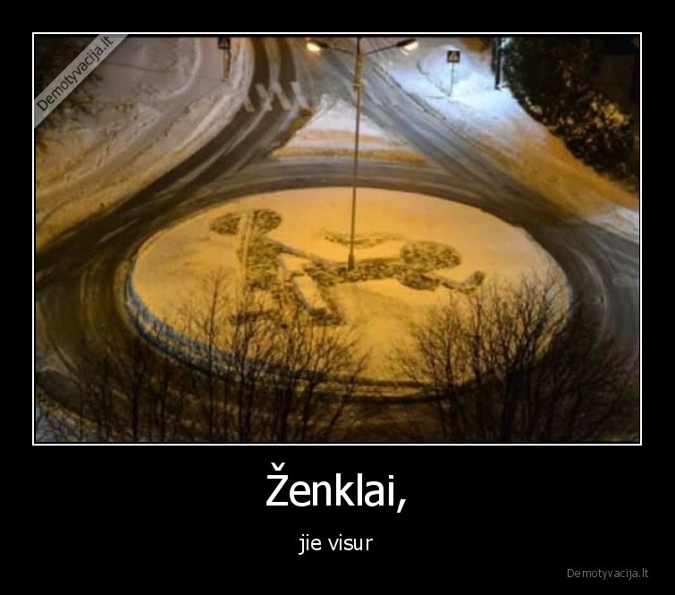 Ženklai, - jie visur. 