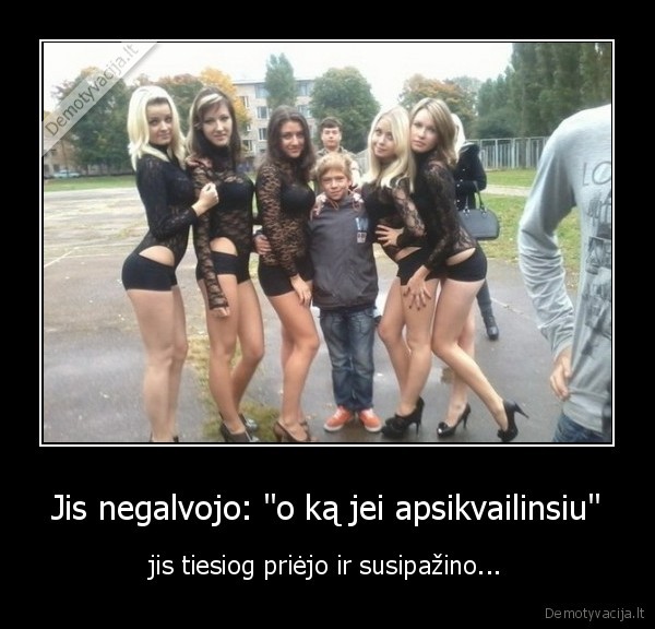 Jis negalvojo: 