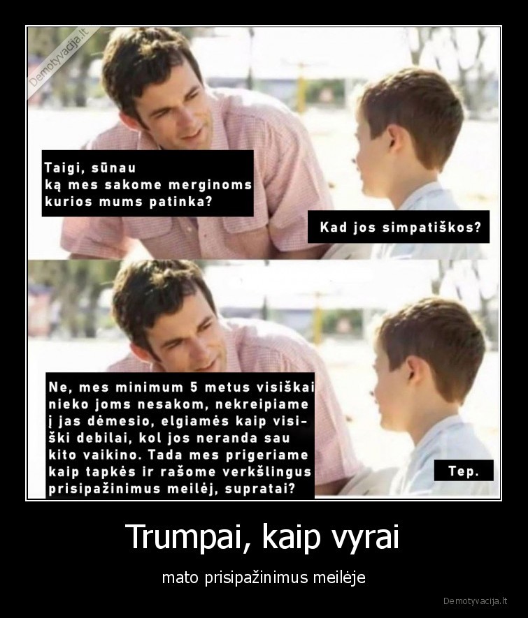 Trumpai, kaip vyrai - mato prisipažinimus meilėje. 