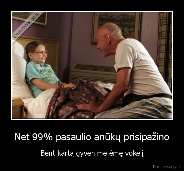 Net 99% pasaulio anūkų prisipažino - Bent kartą gyvenime ėmę vokelį. 