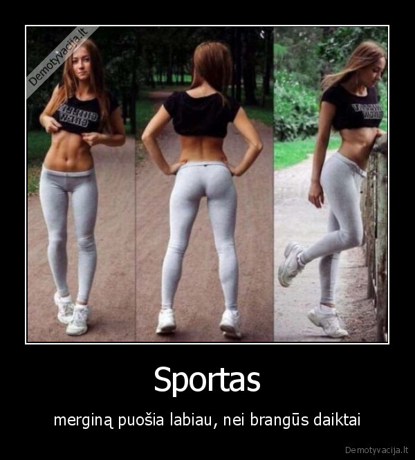 Sportas - merginą puošia labiau, nei brangūs daiktai. 