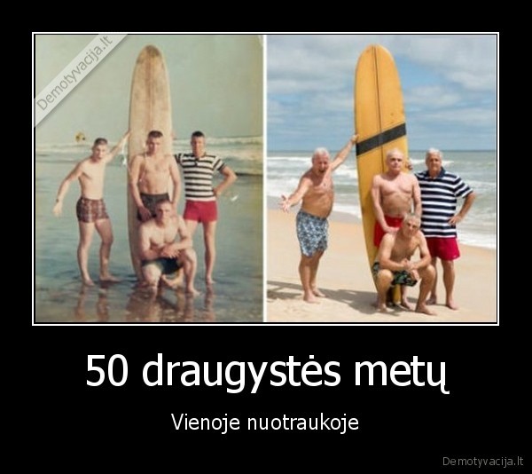 50 draugystės metų - Vienoje nuotraukoje. 