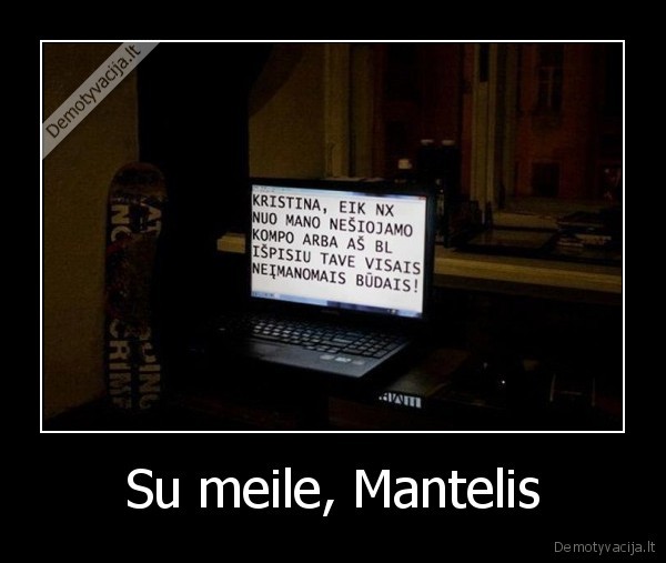 Su meile, Mantelis. 