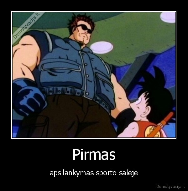 Pirmas - apsilankymas sporto salėje. 