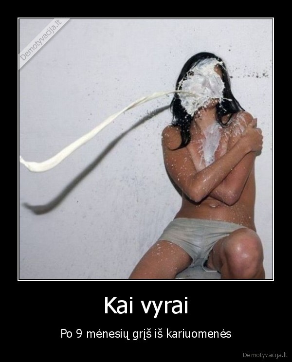 Kai vyrai - Po 9 mėnesių grįš iš kariuomenės. 