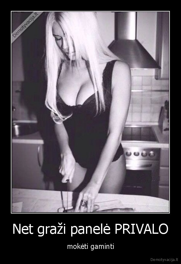 Net graži panelė PRIVALO - mokėti gaminti. 
