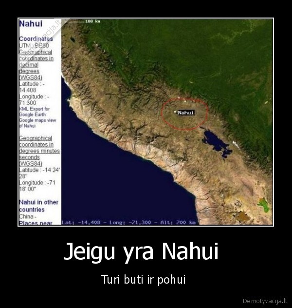 Jeigu yra Nahui  - Turi buti ir pohui . 