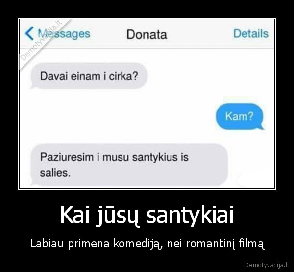 Kai jūsų santykiai - Labiau primena komediją, nei romantinį filmą. 