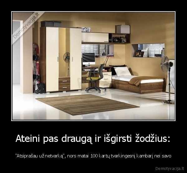 Ateini pas draugą ir išgirsti žodžius: - 