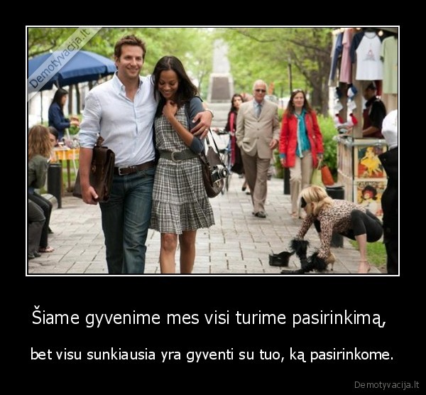 Šiame gyvenime mes visi turime pasirinkimą,  - bet visu sunkiausia yra gyventi su tuo, ką pasirinkome.. 