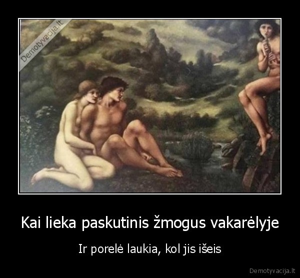 Kai lieka paskutinis žmogus vakarėlyje - Ir porelė laukia, kol jis išeis. 
