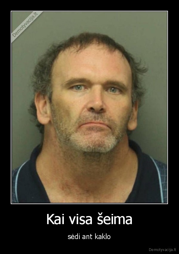 Kai visa šeima - sėdi ant kaklo. 