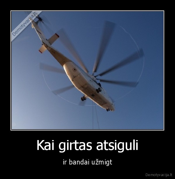 Kai girtas atsiguli - ir bandai užmigt. 