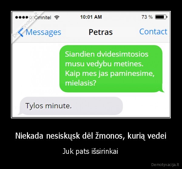 Niekada nesiskųsk dėl žmonos, kurią vedei - Juk pats išsirinkai. 