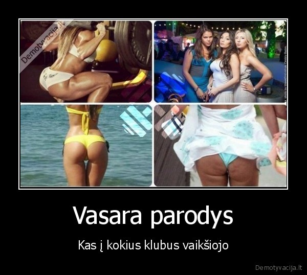 Vasara parodys - Kas į kokius klubus vaikšiojo. 