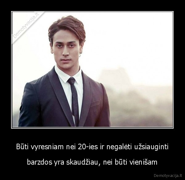 Būti vyresniam nei 20-ies ir negalėti užsiauginti - barzdos yra skaudžiau, nei būti vienišam. 