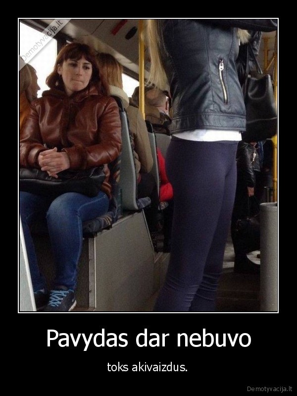 Pavydas dar nebuvo - toks akivaizdus.. 