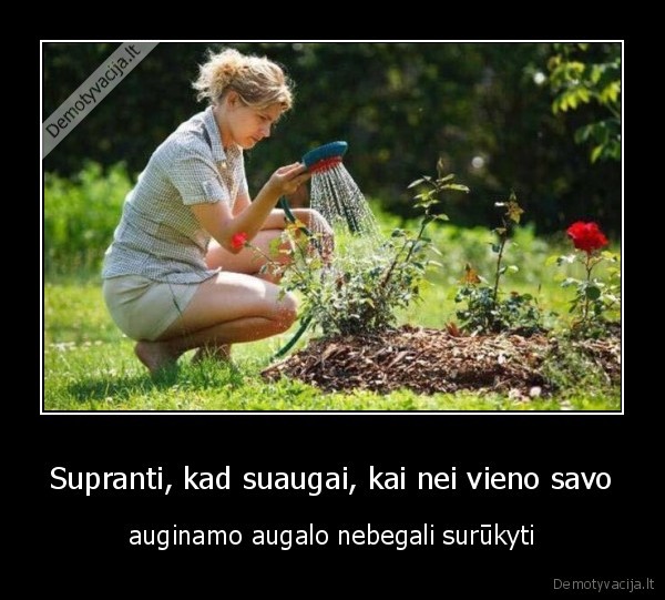 Supranti, kad suaugai, kai nei vieno savo - auginamo augalo nebegali surūkyti. 