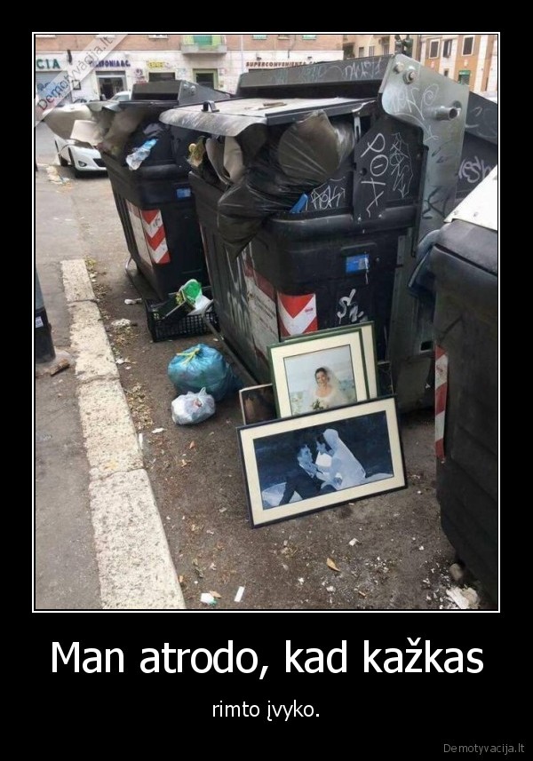 Man atrodo, kad kažkas - rimto įvyko.. 