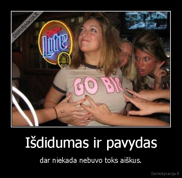 Išdidumas ir pavydas - dar niekada nebuvo toks aiškus.. 