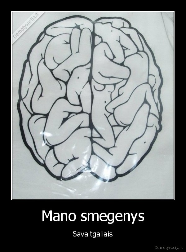 Mano smegenys - Savaitgaliais. 