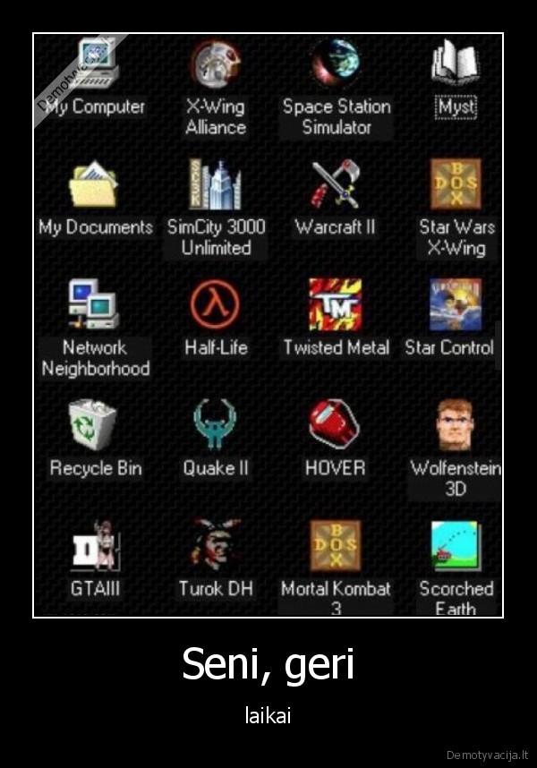 Seni, geri - laikai. 