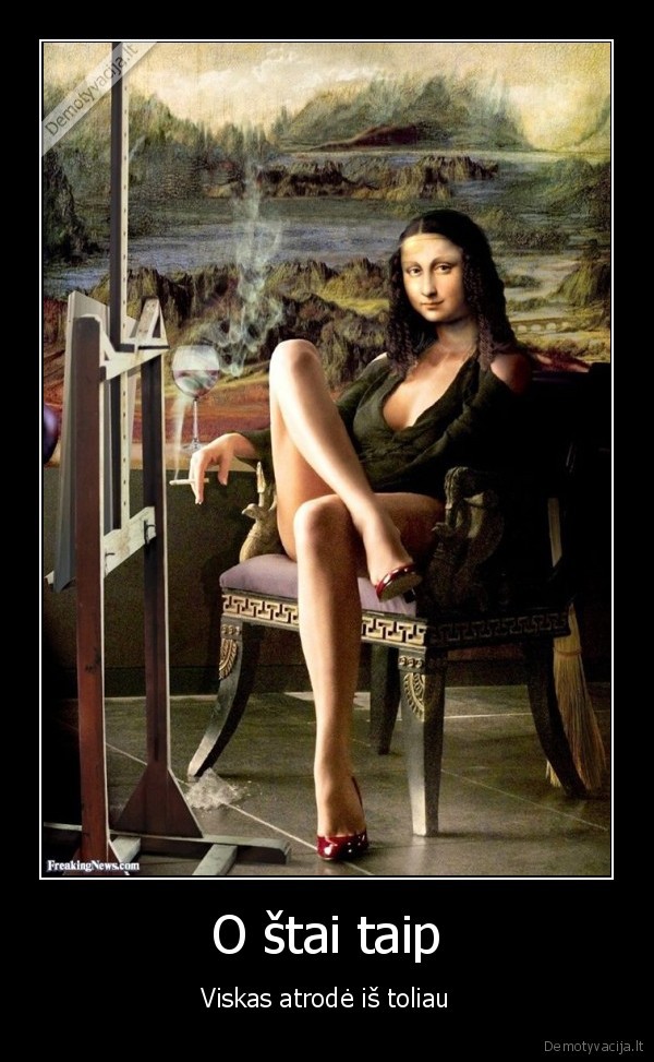 O štai taip - Viskas atrodė iš toliau. 