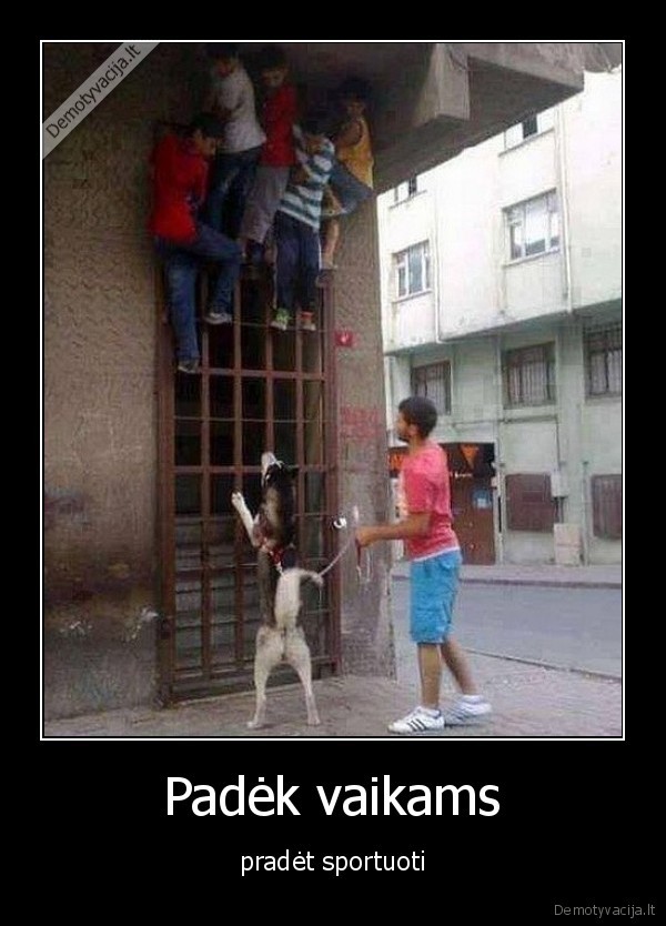 Padėk vaikams - pradėt sportuoti. 