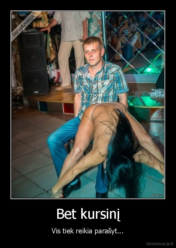 Bet kursinį - Vis tiek reikia parašyt.... 