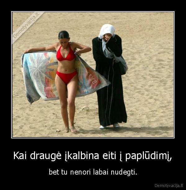 Kai draugė įkalbina eiti į paplūdimį, - bet tu nenori labai nudegti.. 