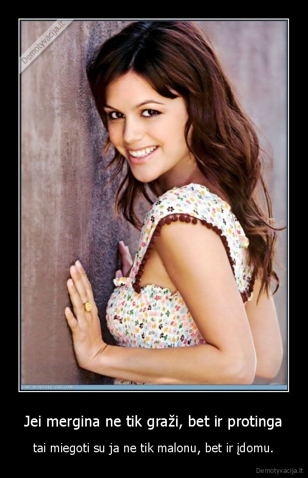 Jei mergina ne tik graži, bet ir protinga - tai miegoti su ja ne tik malonu, bet ir įdomu.
