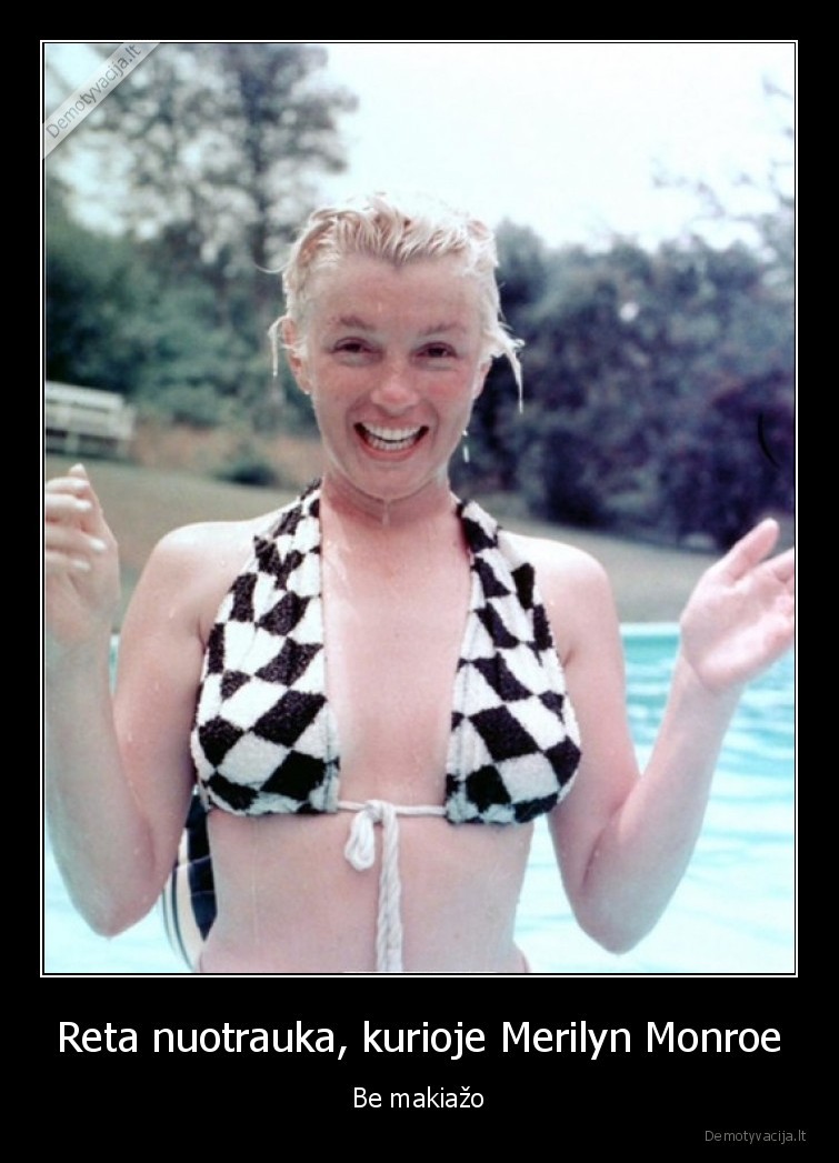 Reta nuotrauka, kurioje Merilyn Monroe - Be makiažo. 