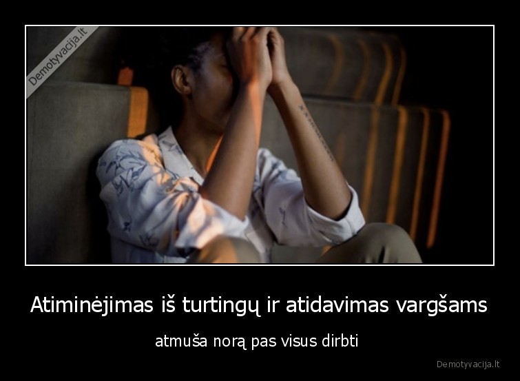 Atiminėjimas iš turtingų ir atidavimas vargšams - atmuša norą pas visus dirbti . 