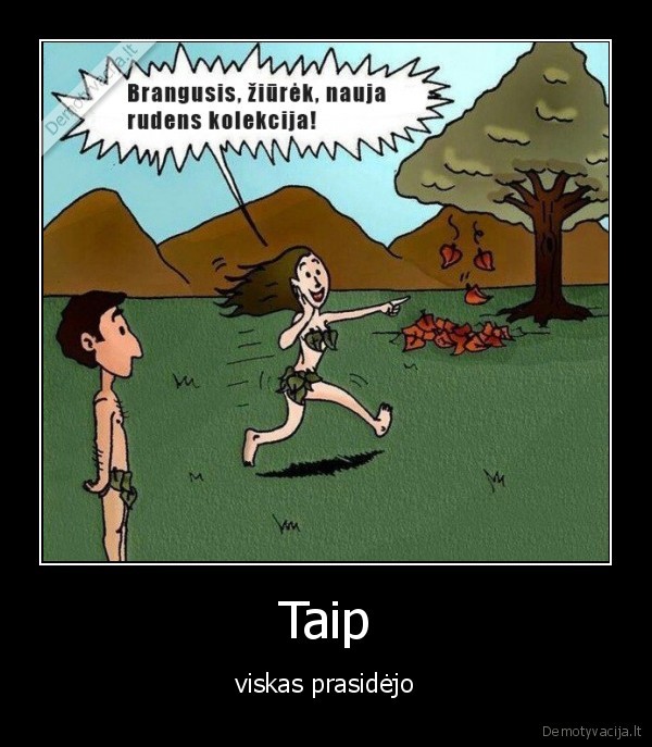 Taip - viskas prasidėjo. 