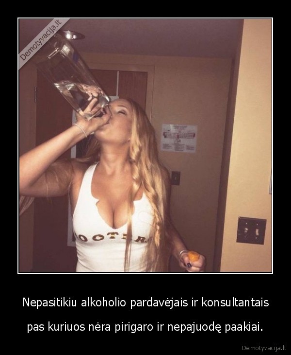 Nepasitikiu alkoholio pardavėjais ir konsultantais - pas kuriuos nėra pirigaro ir nepajuodę paakiai.. 