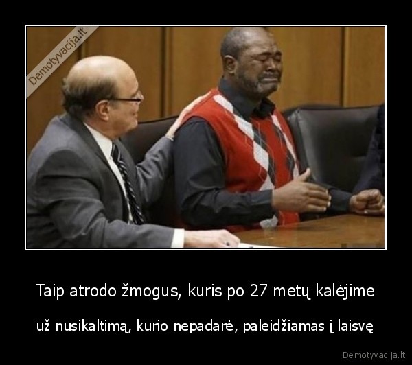 Taip atrodo žmogus, kuris po 27 metų kalėjime - už nusikaltimą, kurio nepadarė, paleidžiamas į laisvę. 