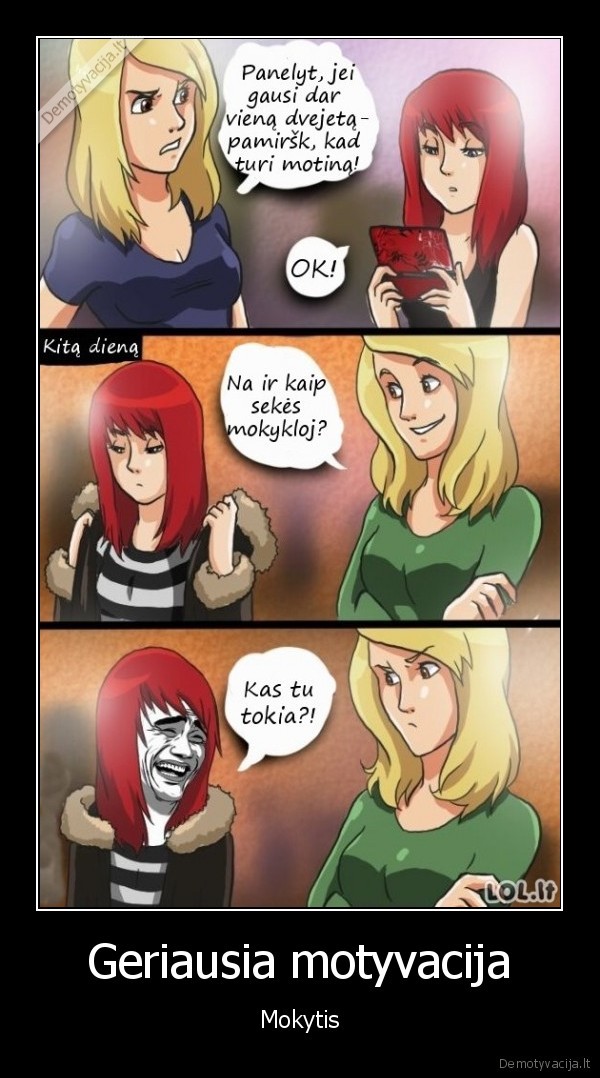 Geriausia motyvacija - Mokytis. 