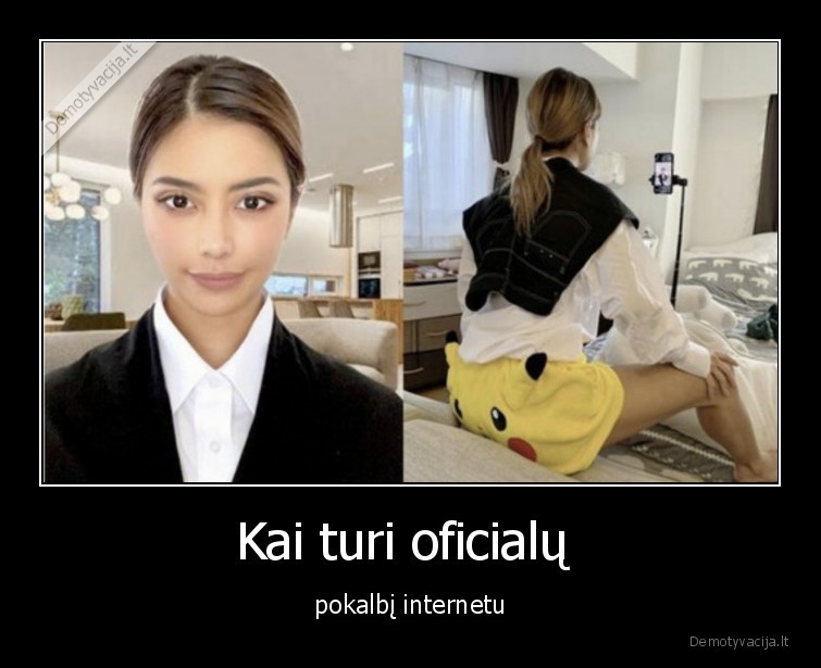 Kai turi oficialų  - pokalbį internetu. 