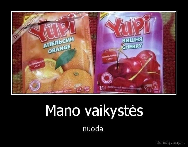 Mano vaikystės - nuodai. 