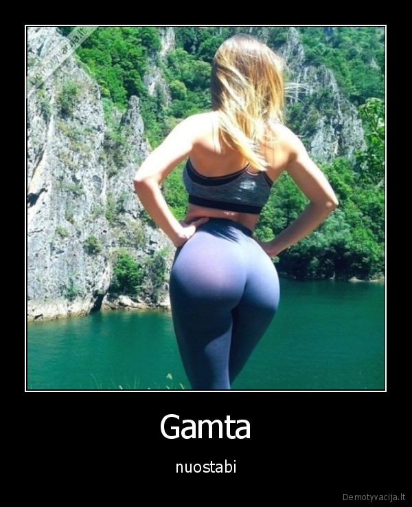 Gamta - nuostabi. 