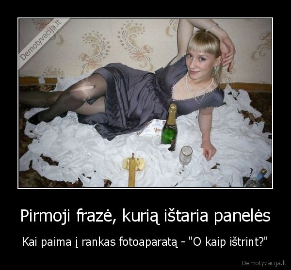 Pirmoji frazė, kurią ištaria panelės - Kai paima į rankas fotoaparatą - 