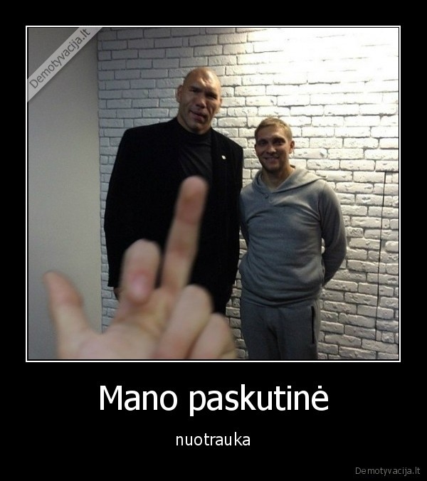Mano paskutinė - nuotrauka. 