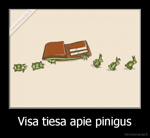Visa tiesa apie pinigus