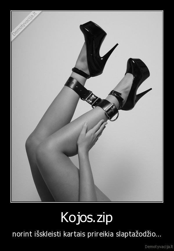 Kojos.zip - norint išskleisti kartais prireikia slaptažodžio.... 